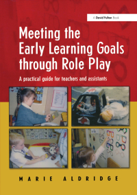 صورة الغلاف: Meeting the Early Learning Goals Through Role Play 1st edition 9781843120360