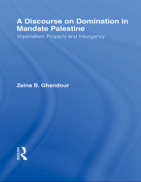 Immagine di copertina: A Discourse on Domination in Mandate Palestine 1st edition 9780415489935