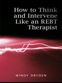 Imagen de portada: How to Think and Intervene Like an REBT Therapist 1st edition 9780415487955