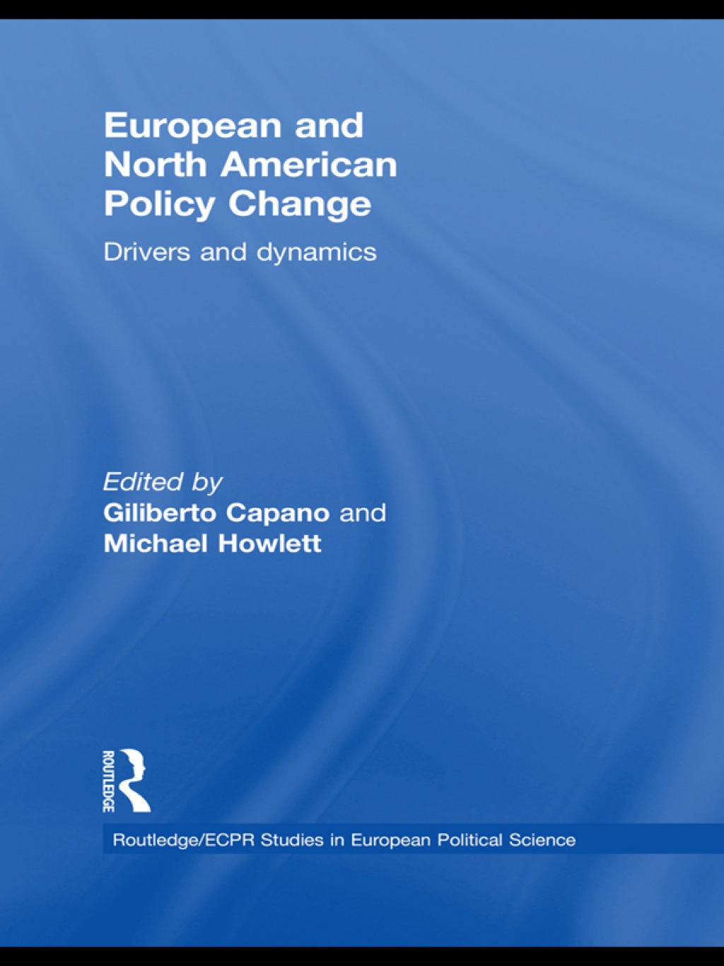 European and North American Policy Change Drivers and Dynamics 1st Edition