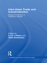 صورة الغلاف: Intra-Asian Trade and Industrialization 1st edition 9781138805163
