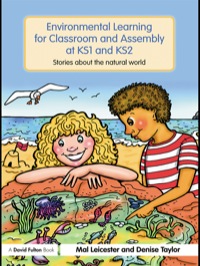 Cover image: Environmental Learning for Classroom and Assembly at KS1 & KS2 1st edition 9780415467070