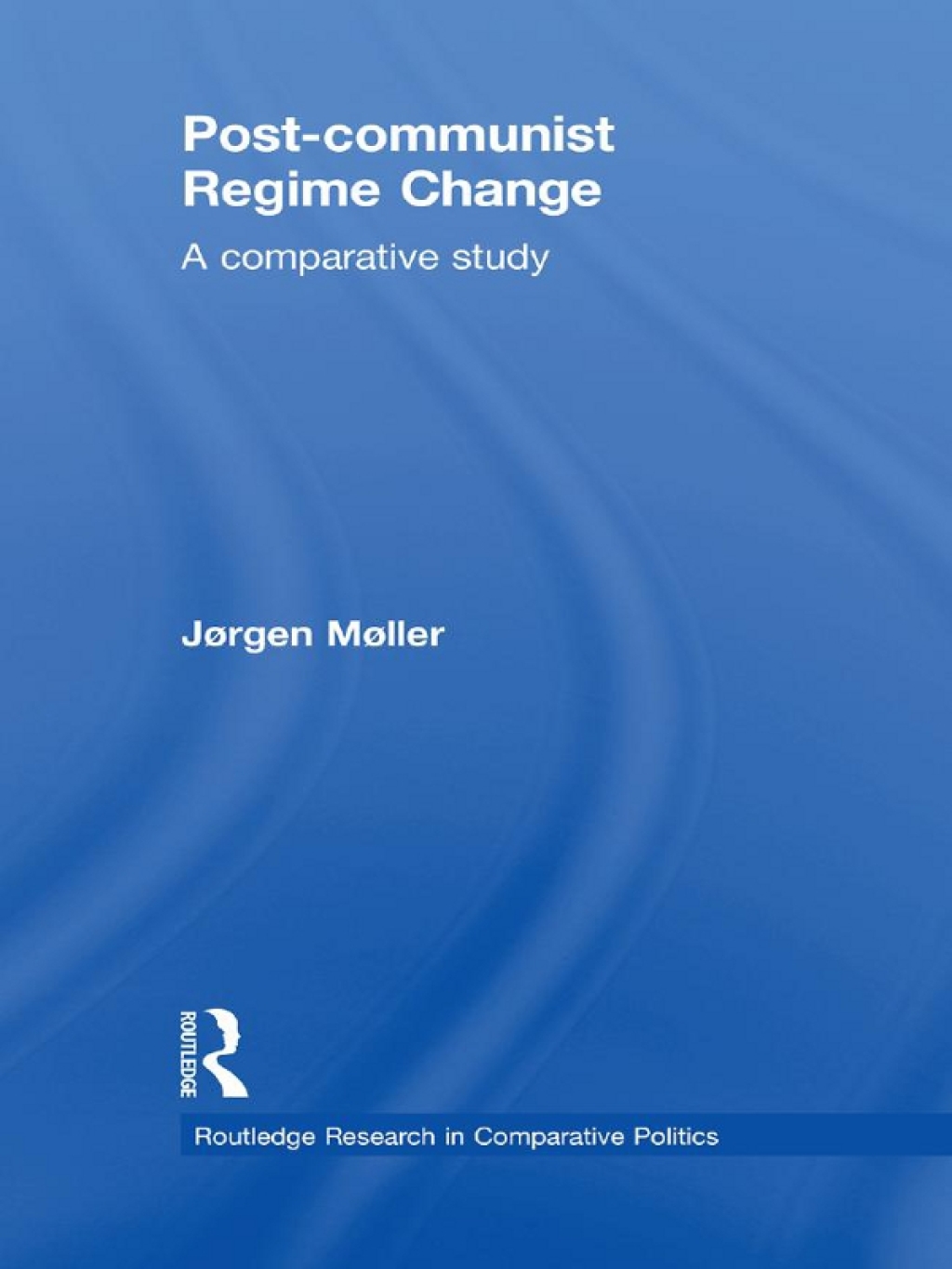 Post-communist Regime Change A Comparative Study 1st Edition