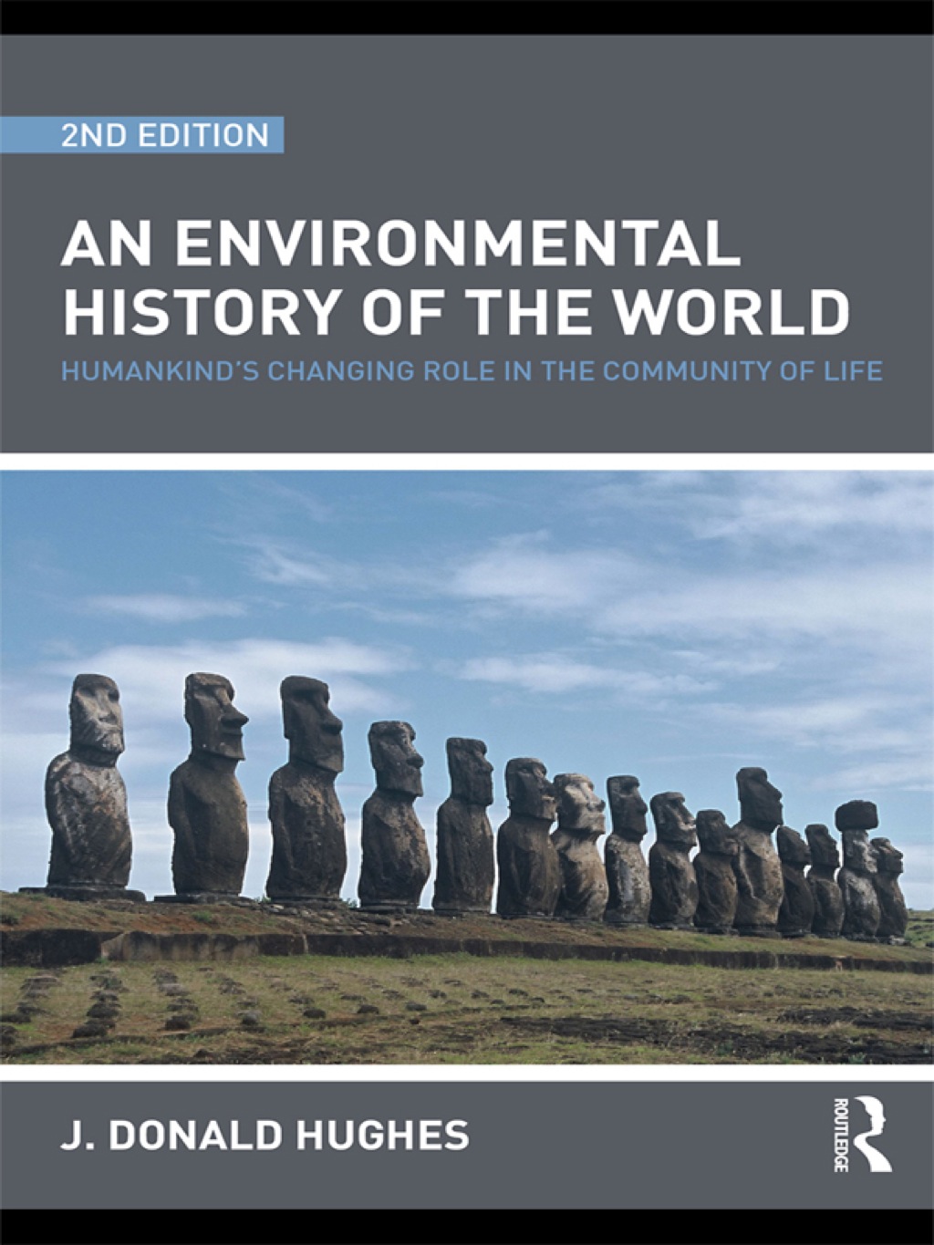 An Environmental History of the World Humankind’s Changing Role in the Community of Life 1st Edition