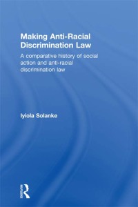 Omslagafbeelding: Making Anti-Racial Discrimination Law 1st edition 9780415685474