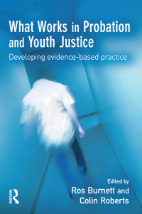 Omslagafbeelding: What Works in Probation and Youth Justice 1st edition 9781138150119