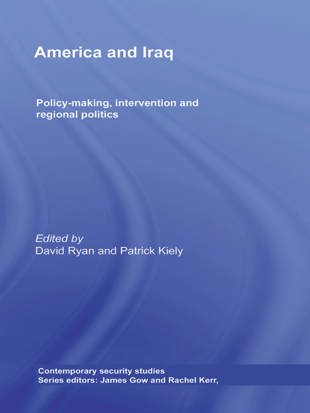 America and Iraq Policy-making, Intervention and Regional Politics 1st Edition