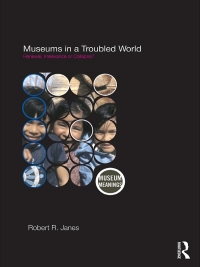 صورة الغلاف: Museums in a Troubled World 1st edition 9780415463010