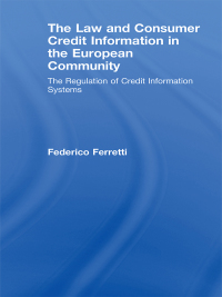 Cover image: The Law and Consumer Credit Information in the European Community 1st edition 9780415542388