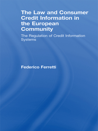 Cover image: The Law and Consumer Credit Information in the European Community 1st edition 9780415542388