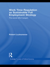 Imagen de portada: Work Time Regulation as Sustainable Full Employment Strategy 1st edition 9780415460576