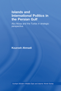 Cover image: Islands and International Politics in the Persian Gulf 1st edition 9780415459334