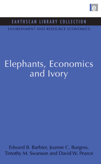 Imagen de portada: Elephants, Economics and Ivory 1st edition 9781844079551