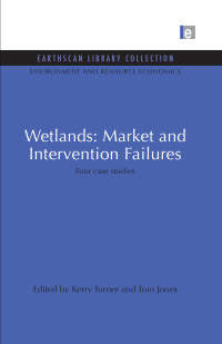 表紙画像: Wetlands: Market and Intervention Failures 1st edition 9781844079629