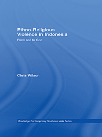 Omslagafbeelding: Ethno-Religious Violence in Indonesia 1st edition 9780415453806