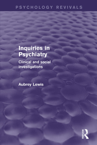 Cover image: Inquiries in Psychiatry (Psychology Revivals) 1st edition 9780415826716