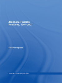 Omslagafbeelding: Japanese-Russian Relations, 1907-2007 1st edition 9780415453141