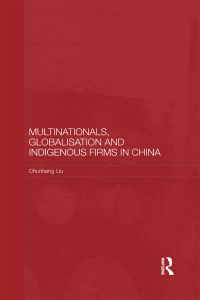Cover image: Multinationals, Globalisation and Indigenous Firms in China 1st edition 9780415541770