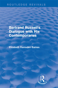 Cover image: Bertrand Russell's Dialogue with His Contemporaries (Routledge Revivals) 1st edition 9780415827034