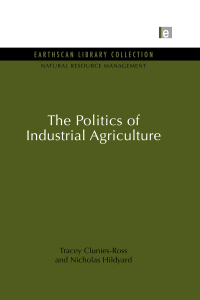 Cover image: The Politics of Industrial Agriculture 1st edition 9780415850049