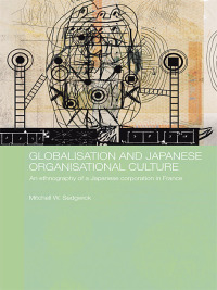 Cover image: Globalisation and Japanese Organisational Culture 1st edition 9780415446785