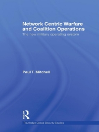 Imagen de portada: Network Centric Warfare and Coalition Operations 1st edition 9780415446457