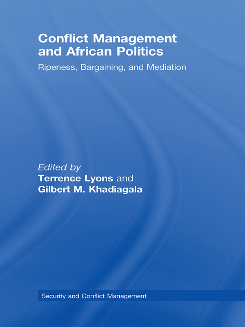 Conflict Management and African Politics Ripeness, Bargaining, and Mediation 1st Edition