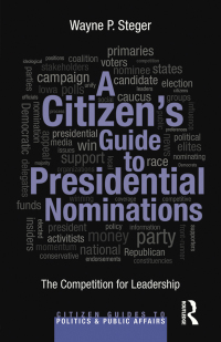 Imagen de portada: A Citizen's Guide to Presidential Nominations 1st edition 9780415827584