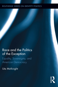 Imagen de portada: Race and the Politics of the Exception 1st edition 9780415827607