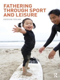 صورة الغلاف: Fathering Through Sport and Leisure 1st edition 9780415438681