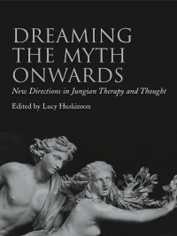 Cover image: Dreaming the Myth Onwards 1st edition 9780415438384