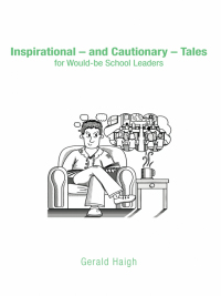 صورة الغلاف: Inspirational - and Cautionary - Tales for Would-be School Leaders 1st edition 9780415437905