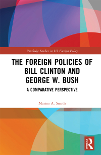 صورة الغلاف: The Foreign Policies of Bill Clinton and George W. Bush 1st edition 9781032096377