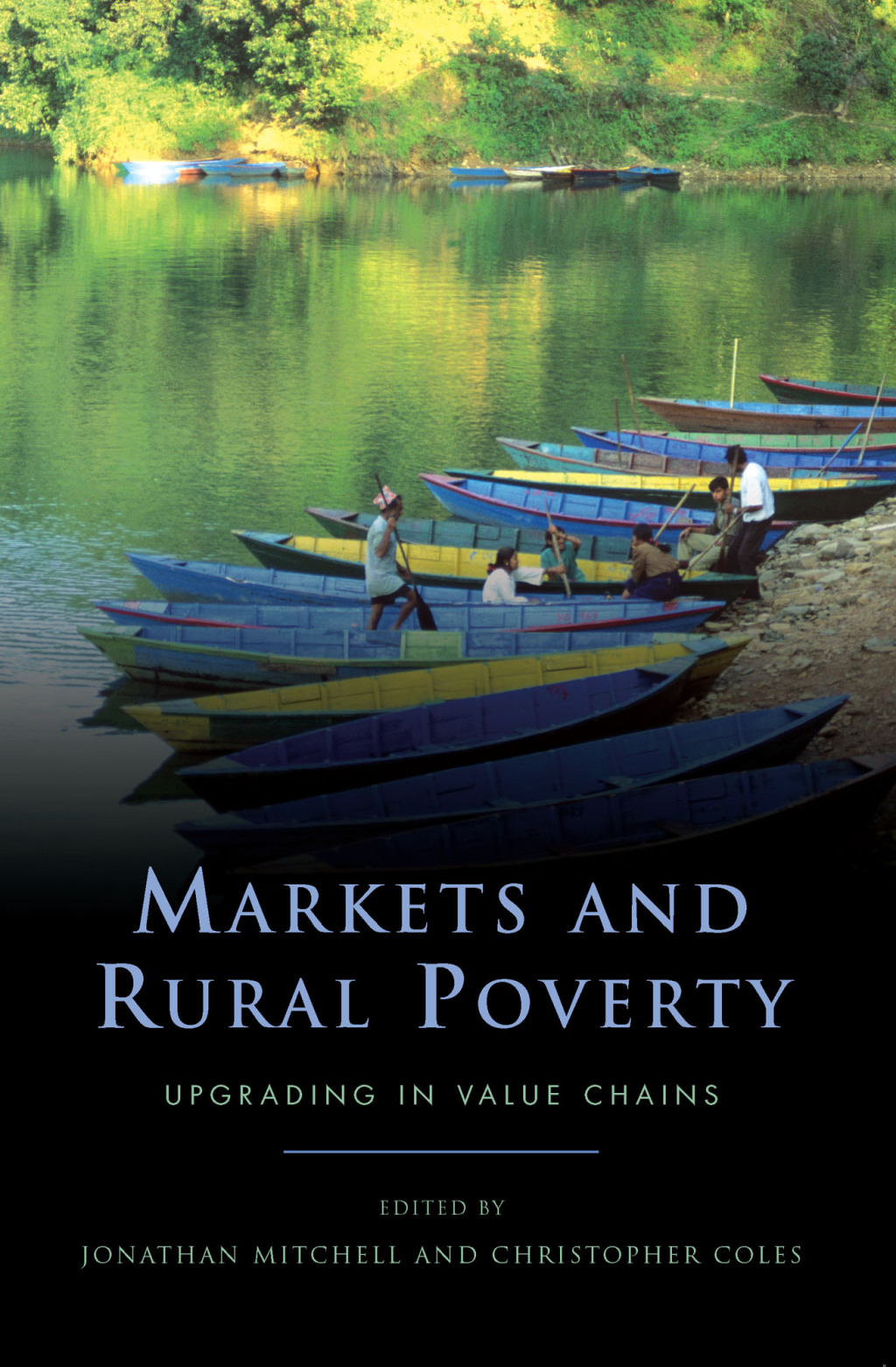 Markets and Rural Poverty Upgrading in Value Chains 1st Edition