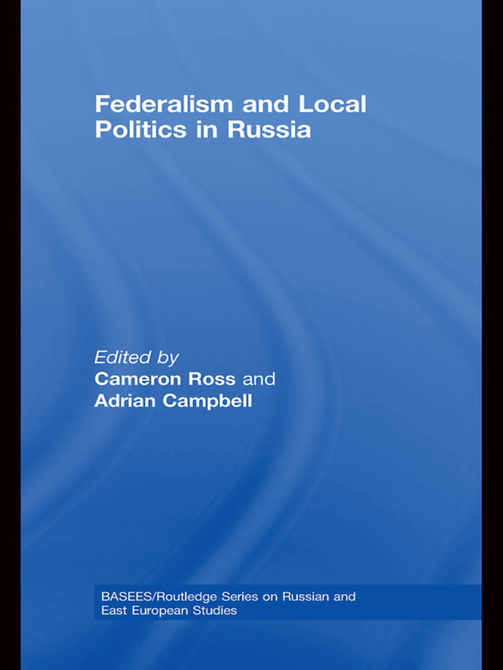 Federalism and Local Politics in Russia 1st Edition
