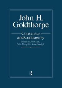 صورة الغلاف: John Goldthorpe: Consensus And Controversy 1st edition 9781138973862