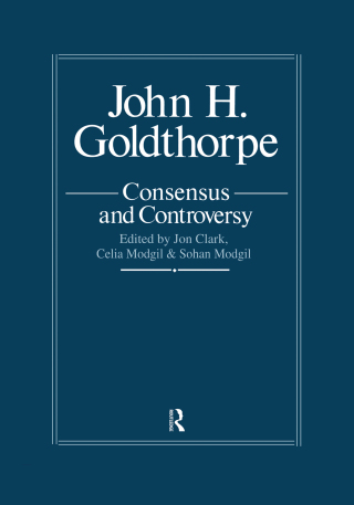 Cover image: John Goldthorpe: Consensus And Controversy 1st edition 9781138973862