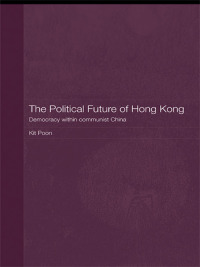 Imagen de portada: The Political Future of Hong Kong 1st edition 9780415434386