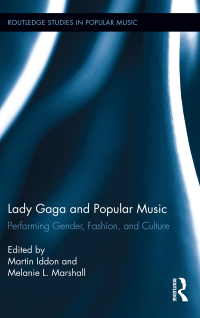 Cover image: Lady Gaga and Popular Music 1st edition 9780415824521