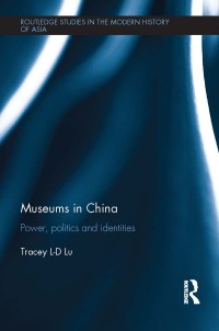 Cover image: Museums in China 1st edition 9780415828550