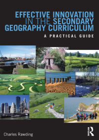 Cover image: Effective Innovation in the Secondary Geography Curriculum 1st edition 9780415519052