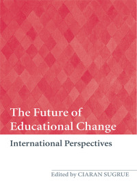 Cover image: The Future of Educational Change 1st edition 9780415431088