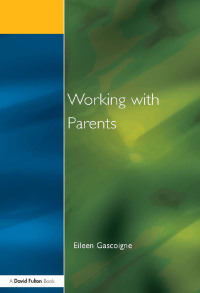表紙画像: Working with Parents 1st edition 9781853463754