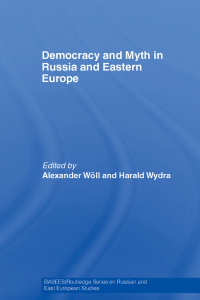 Cover image: Democracy and Myth in Russia and Eastern Europe 1st edition 9780415544191