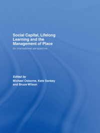 Cover image: Social Capital, Lifelong Learning and the Management of Place 1st edition 9780415427951