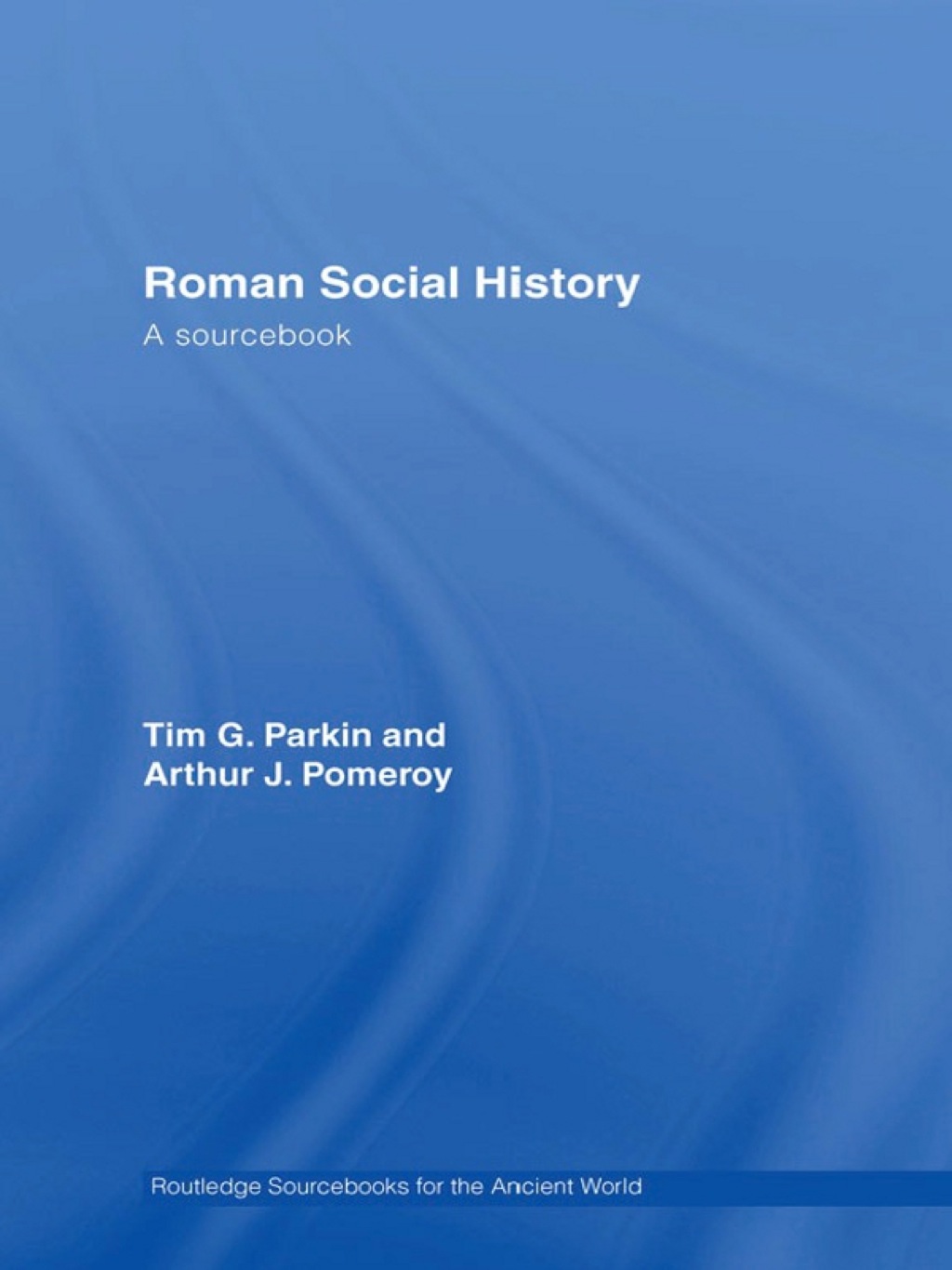 Roman Social History A Sourcebook 1st Edition