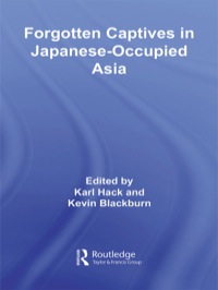 صورة الغلاف: Forgotten Captives in Japanese-Occupied Asia 1st edition 9780415426350