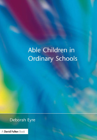 صورة الغلاف: Able Children in Ordinary Schools 1st edition 9781138150812