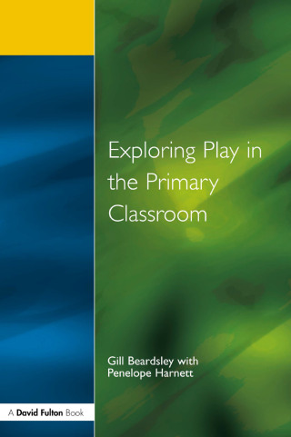 Imagen de portada: Exploring Play in the Primary Classroom 1st edition 9781853464638
