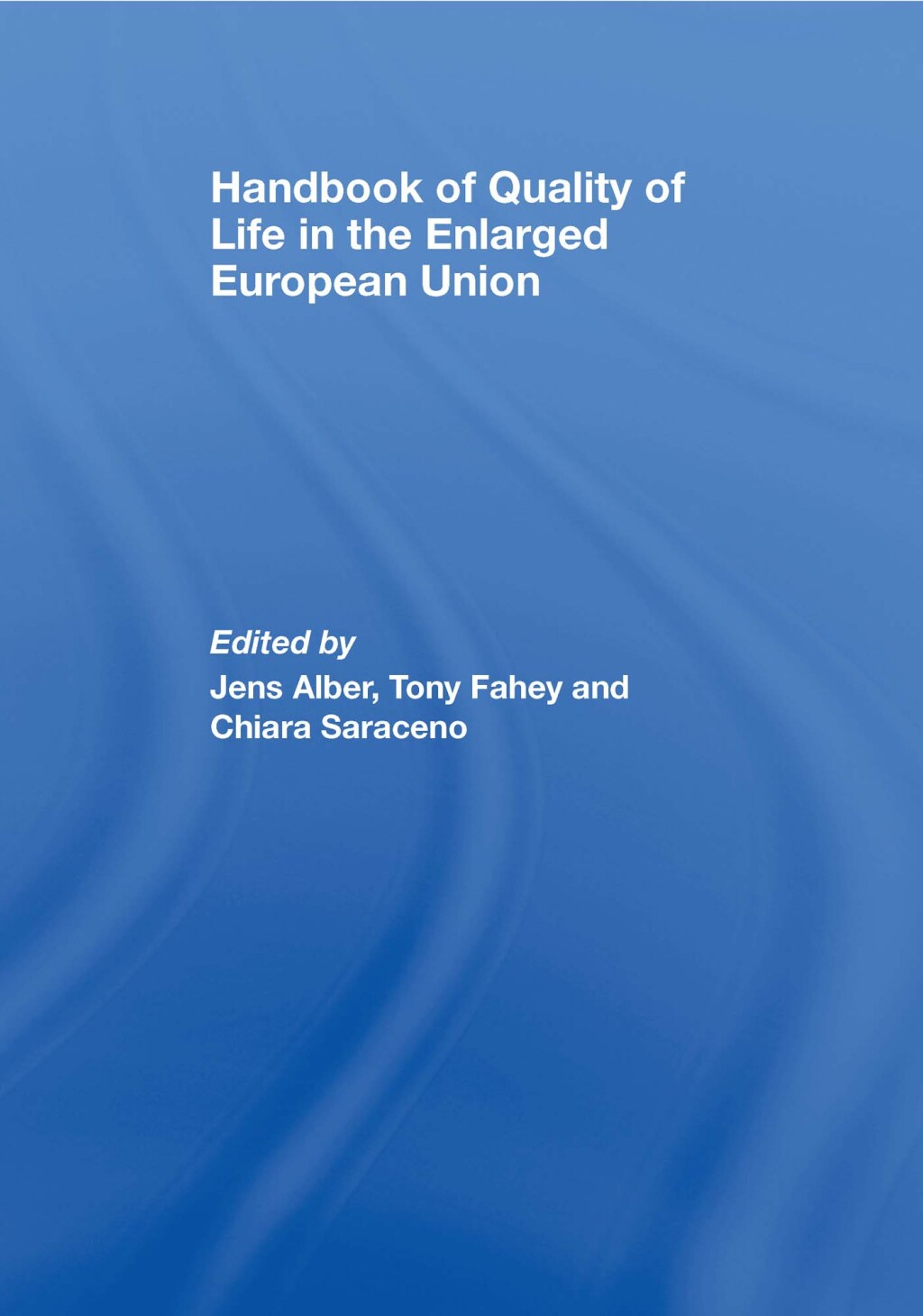 Handbook of Quality of Life in the Enlarged European Union 1st Edition